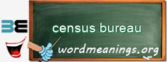 WordMeaning blackboard for census bureau